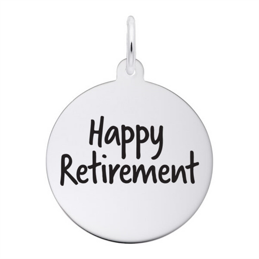 A round silver-colored pendant from Rembrandt Charms proudly displays "Happy Retirement" in bold black font at its center. A small loop at the top allows for easy attachment to a chain or keyring. The clean, white background highlights the message perfectly.