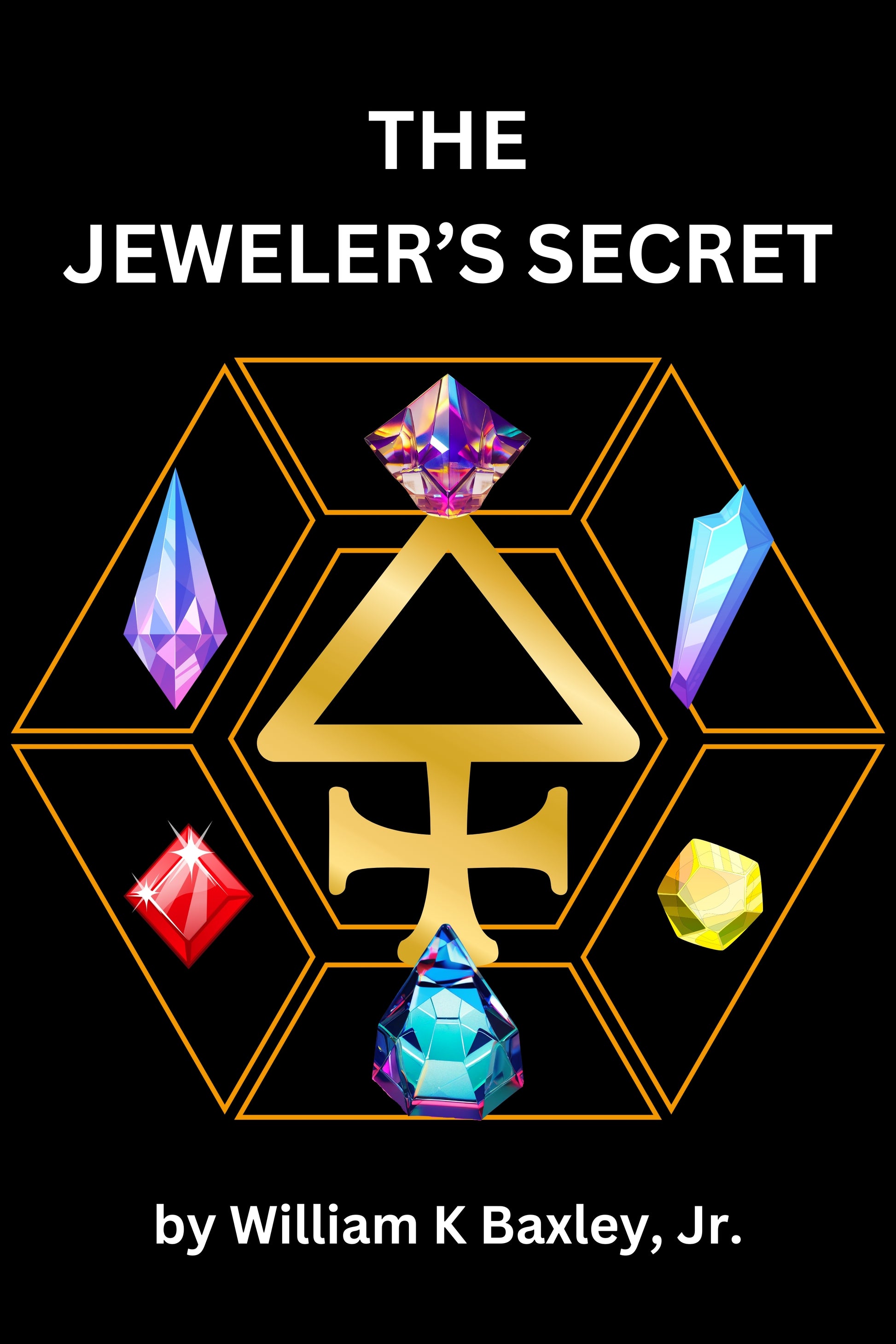 The book cover for "The Jeweler's Secret" by William Baxley & Avonlea Jewelers features treasures by a master craftsman, with vibrant gemstones in a hexagonal pattern circling a gold spade symbol on a sleek black background.